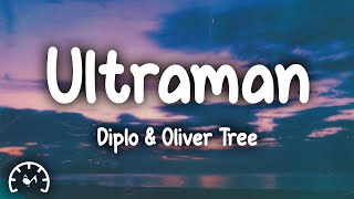 Diplo amp Oliver Tree  Ultraman Lyrics [upl. by Ares]