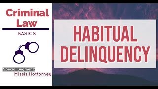 Habitual Delinquency CRIMINAL LAW DISCUSSION [upl. by Sosthena122]