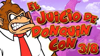 𝘿𝙊𝙉𝙌𝙐𝙄𝙉 𝘾𝙊𝙉 T3 C3  El Juicio de Donquin Con 3  Parodiadera [upl. by Aicilehp]