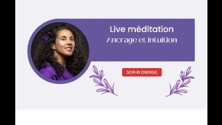 LIve Méditation et soin  Ancrage et intuition [upl. by Ainesey]