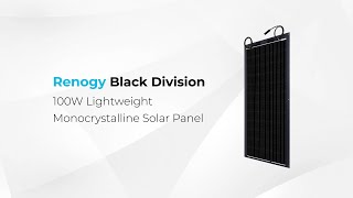 Introducing Renogy Black Division 100W Lightweight Monocrystalline Solar Panel [upl. by Marianna99]