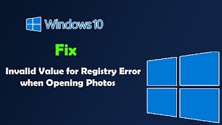 Fix Invalid Value for Registry Error when Opening Photos in Windows 10 [upl. by Areval145]