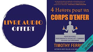 Livre Audio Offert 4 heures pour un corps denfer  performances sexuelles Timothy Ferriss [upl. by Mannes]