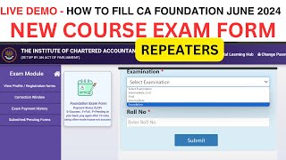 LIVE DEMO  How to FILL CA foundation June 2024 New Course Exam Form For CA foundation Repeaters [upl. by Averi]