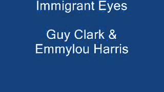 Immigrant Eyes Guy Clark amp Emmylou Harris [upl. by Eeimaj]