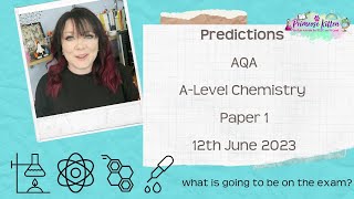 AQA ALevel Chemistry Paper 1  2023 Exam Predictions  12th June 2023 [upl. by Ahsoym840]