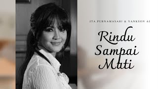 Ita Purnamasari amp Yankson A I  Rindu Sampai Mati Official Music Video [upl. by Maher]