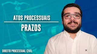 ATOS PROCESSUAIS  PRAZOS  Parte 4  Direito Processual Civil [upl. by Angela]