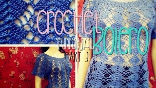 Crochet Bolero Tutorial Part 3 of 10 [upl. by Aieken347]