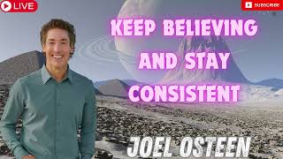 Joel Osteen 2024 Sermons Keep Believing And Stay Consistent [upl. by Norrab598]