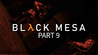 Surprise  Black Mesa 10 Part 9  HalfLife Remake Lets Play Blind [upl. by Davies130]