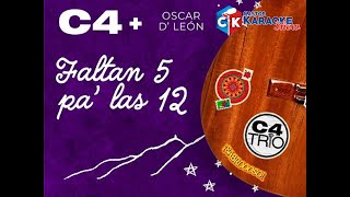 karaoke faltan 5 pa las 12 c4 trio ft oscar de leon C4Trio OscarDLeonSalsa [upl. by Kelly]