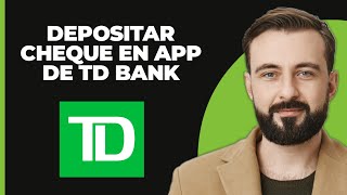 Cómo depositar un cheque en la aplicación móvil de TD Bank 2024 [upl. by Trueman277]