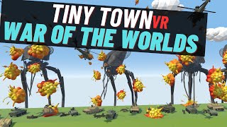 TRIPODS ATTACK CITY  WAR OF THE WORLD  TINY TOWN VR [upl. by Conias]