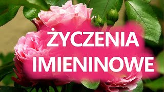 ŻYCZENIA IMIENINOWE Najpiękniejsze życzenia z okazji Imienin [upl. by Cara]