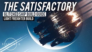 The Satisfactory Glitched Ship Build Guide  Starfield Ship Builds [upl. by Aicilet602]