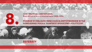 Pogrom w Kielcach i inne zajścia antyżydowskie w tuż powojennej Polsce referaty – panel 8 [upl. by Nylasor]