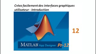 Créer une interface graphique Matlab  APP Designer part12 [upl. by Therine872]