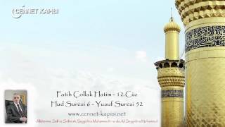 Fatih Çollak Hatim Dinle  12Cüz  Hud Suresi 6  Yusuf Suresi 52 wwwcennetkapisinet [upl. by Ellekram33]