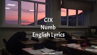 Numb  CIX English Lyrics [upl. by Seira]