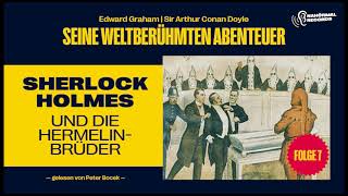 Hörbuch Sherlock Holmes und die Hermelinbrüder Seine weltberühmten Abenteuer Folge 7 [upl. by Jobi]