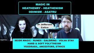 Heathenry Seidr magic Asatru Odinism with Dr Jefferson Calico [upl. by Lonna92]