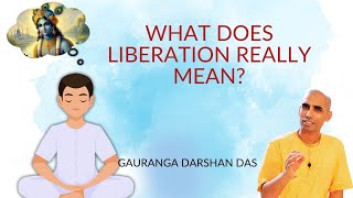 WHAT DOES LIBERATION REALLY MEAN  ISKCON Melbourne  Gauranga Darshan Das [upl. by Gibe]