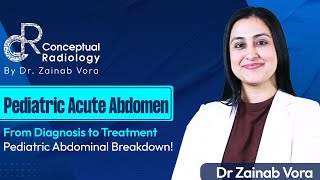 Pediatric Acute Abdomen  Dr Zainab Vora [upl. by Mariel]