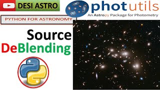 PART12 PYTHONAstronomy Image Analysis Tutorial Deblending in Photutils with AstropyFITS FILE [upl. by Aicatsue967]