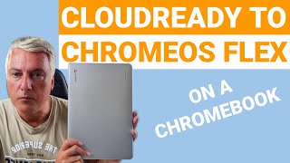 Updating my Chromebook running Cloudready to ChromeOS Flex [upl. by Edbert]