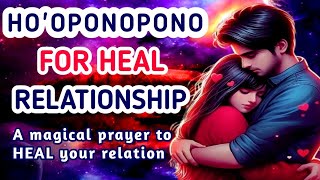 HOOPONOPONO  Magical Prayer to heal your relationship instantly [upl. by Cosetta329]