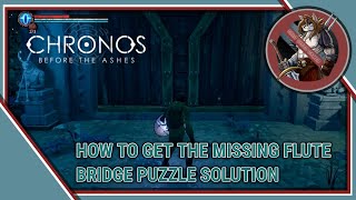 Chronos Before the Ashes  How to Get the Missing Flute All Riddle Answer Bridge Puzzle Solution [upl. by Charteris851]