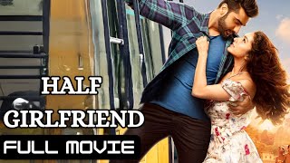 Half Girlfriend Full Movie  Romantic Hindi Movie  Arjun Kapoor Shraddha Kapoor Vikrant Massey [upl. by Knowlton]