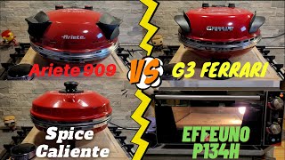 Ariete 909 vs G3 Ferrari vs Spice Caliente vs Effeuno P134H quale è il migliore forno pizza [upl. by Alison389]