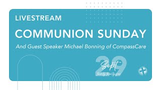 Communion Sunday amp CompassCare [upl. by Jacintha]