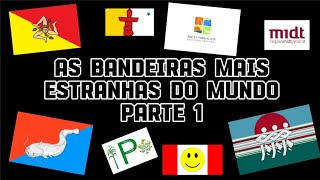 As Bandeiras Mais Estranhas do Mundo Parte 1 [upl. by Wetzell390]