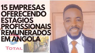 🛑 15 EMPRESAS QUE OFERECEM ESTÁGIOS REMUNERADO EM ANGOLA 🛑 [upl. by Nahem767]