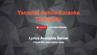 Yamunai Aatrile Karaoke Thalapathi Karaoke [upl. by Lovering244]