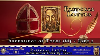 Pastoral Letter Archbishop of Tours 1885 on the Holy Face Part1 [upl. by Rialc]