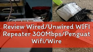 Review WiredUnwired WIFI Repeater 300MbpsPenguat WifiWireless WIFI Signal Range Extender WIFI Re [upl. by Adnamma]