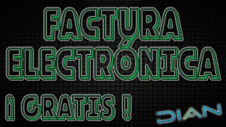 Factura electrónica DIAN gratis TUTORIAL [upl. by Ayiotal]