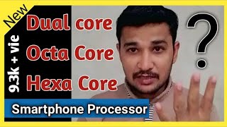 Dual core Quad core Octa core hexa core  Smartphone Processor [upl. by Pirri]