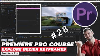 Explore Bezier Keyframes in Premiere Pro  Episode 28 [upl. by Anelrats]