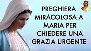 PREGHIERA MIRACOLOSA A MARIA PER CHIEDERE UNA GRAZIA [upl. by Airekahs]