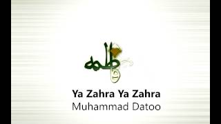 English Nasheed Ya Zahra Ya Zahra by Muhammad Datoo [upl. by Jarrid]