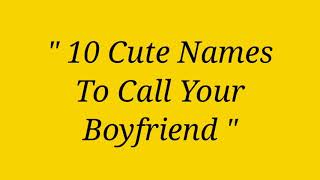 20 Cute Names To Call Your Boyfriend in 2021 [upl. by Ullund]