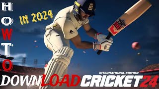 How to Download amp Install Cricket 24 On Your Pc Laptop In 2024 Hindi [upl. by Persian]