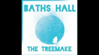 Baths  Hall The Treemake ft Kirsten Rosenberg [upl. by Sanburn]