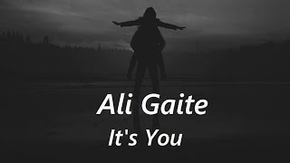 Its YOU  Lyrics   ALI GATIE [upl. by Icak516]