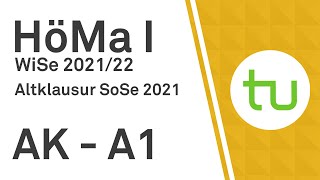 Aufgabe 1  Altklausur vom SoSe 2021  TU Dortmund Höhere Mathematik I BCIBWMLW [upl. by Aicekat691]